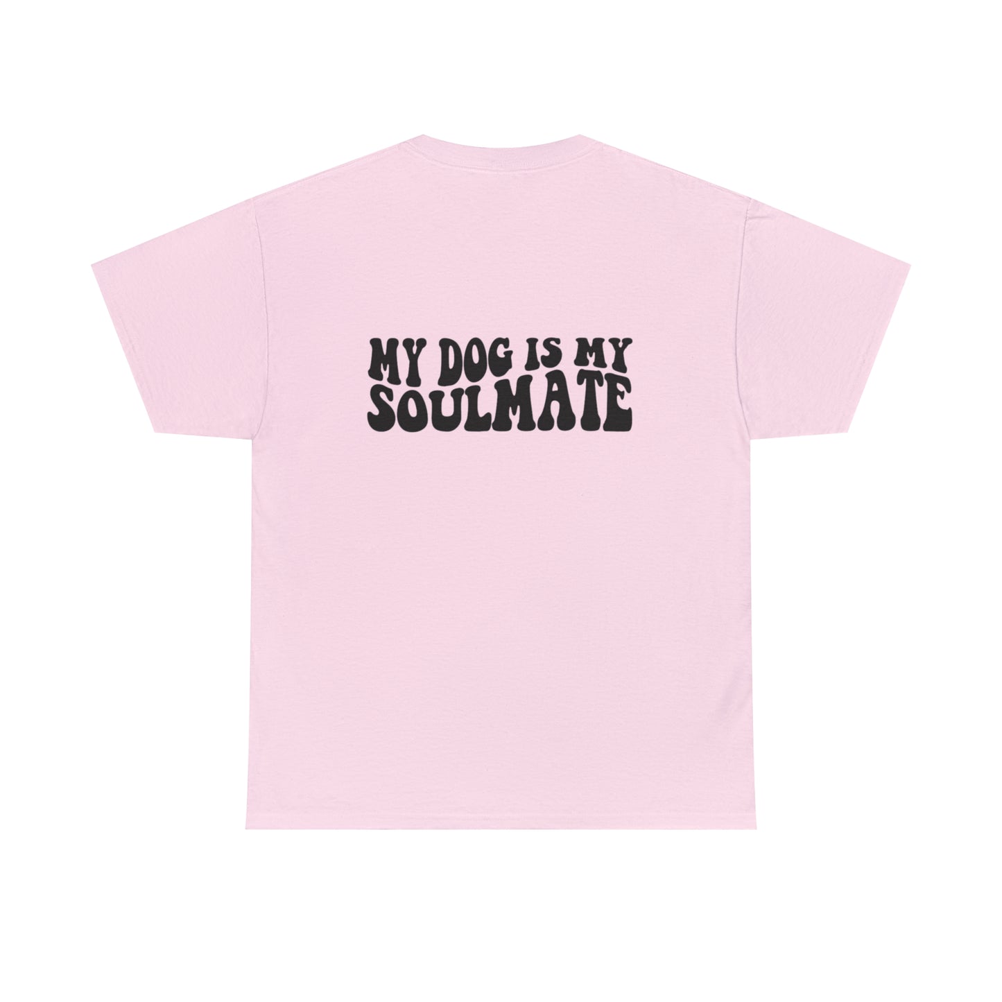Oversized My Dog Is My Soulmate T-Shirt