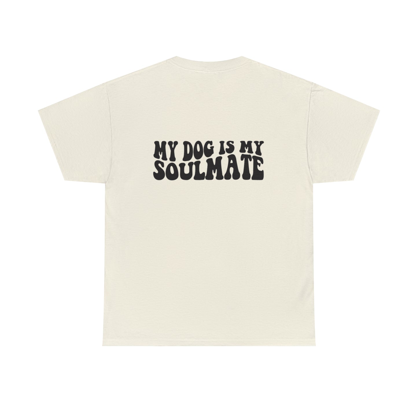 Oversized My Dog Is My Soulmate T-Shirt