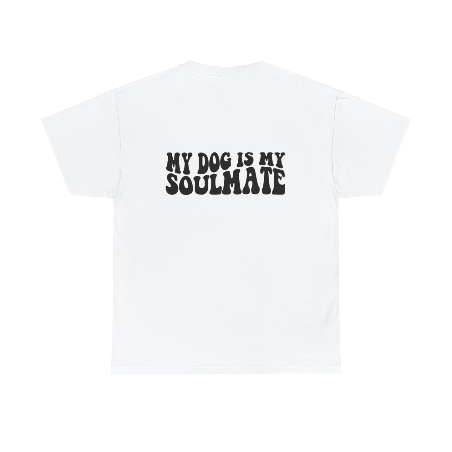 Oversized My Dog Is My Soulmate T-Shirt
