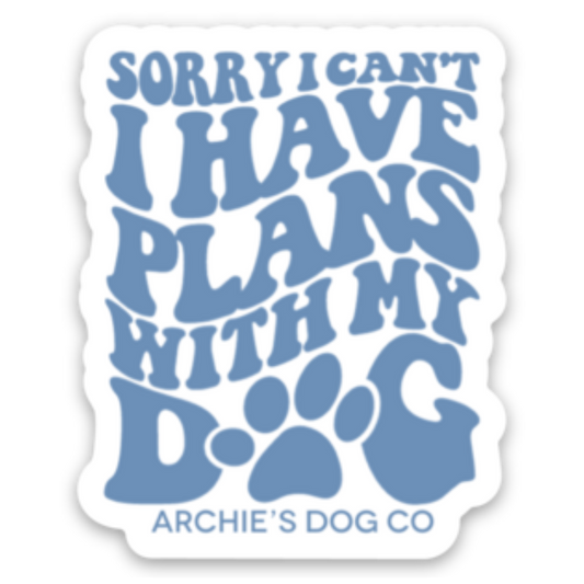 Plans With My Dog Sticker